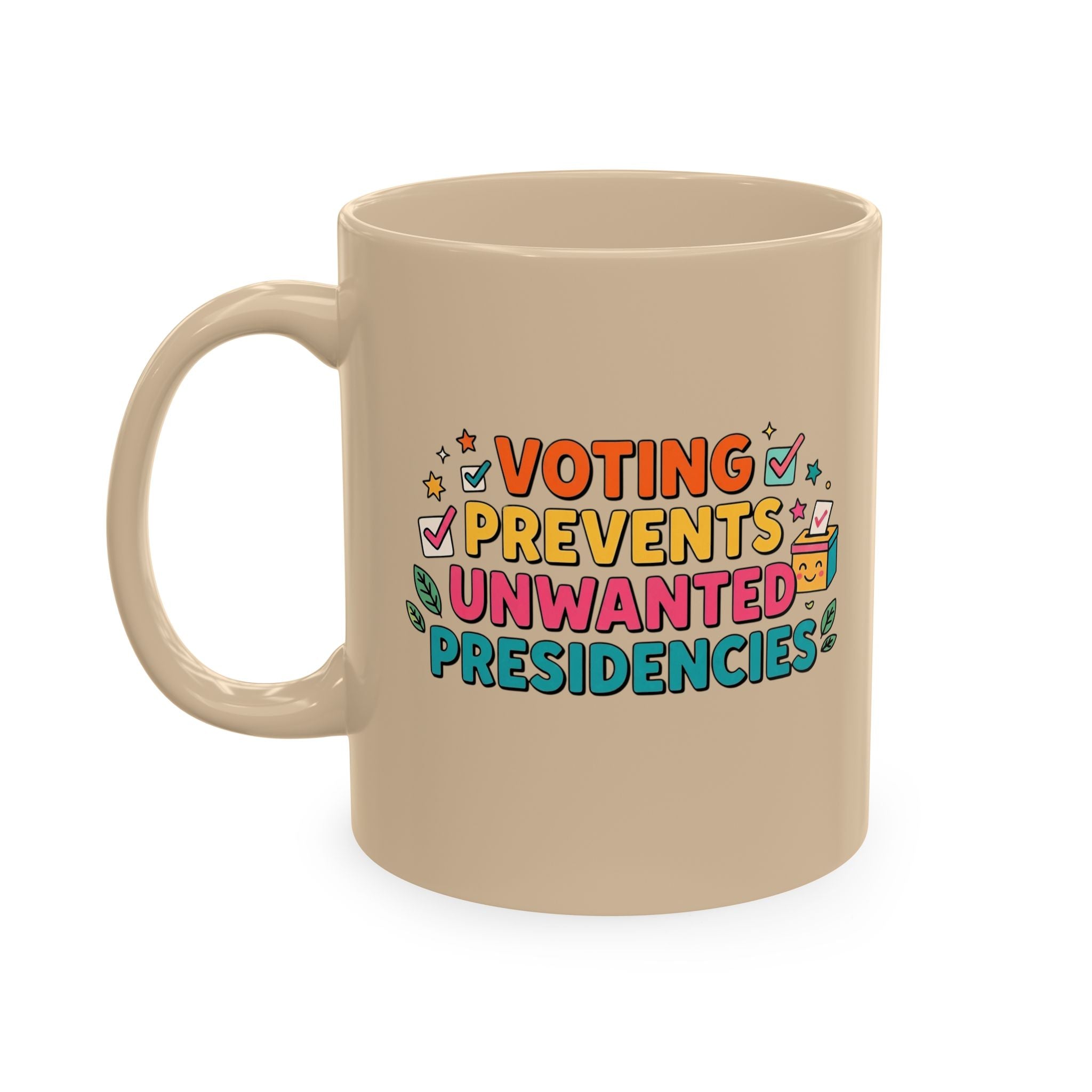 Voting Prevents Unwanted Presidencies Mug | Political Activism Coffee Cup | Election Gift