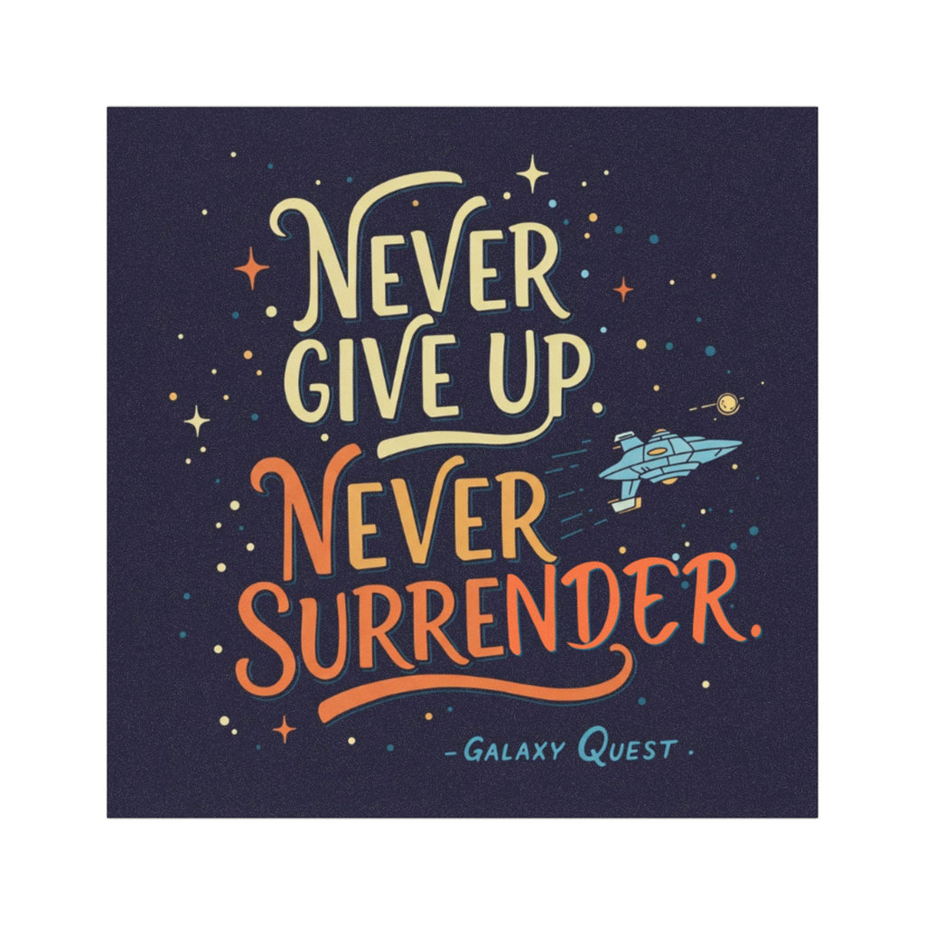 Never Give Up Car Magnet | Sci-Fi Bumper Sticker | Geek Gift