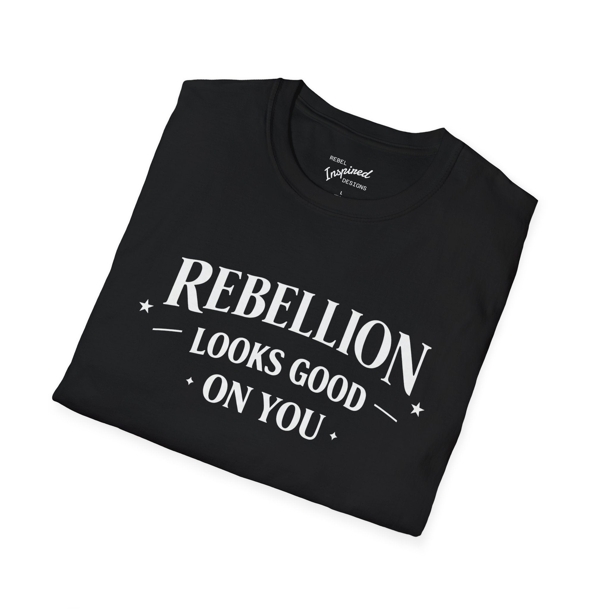 Rebellion Looks Good On You T-Shirt | Activist Gift