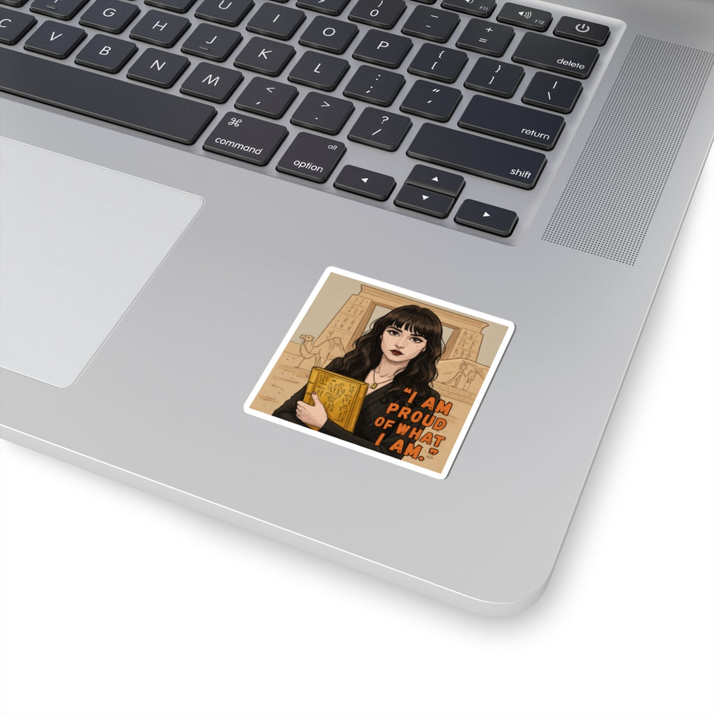 I Am Proud of What I Am Kiss-Cut Sticker | Empowered Woman Gift