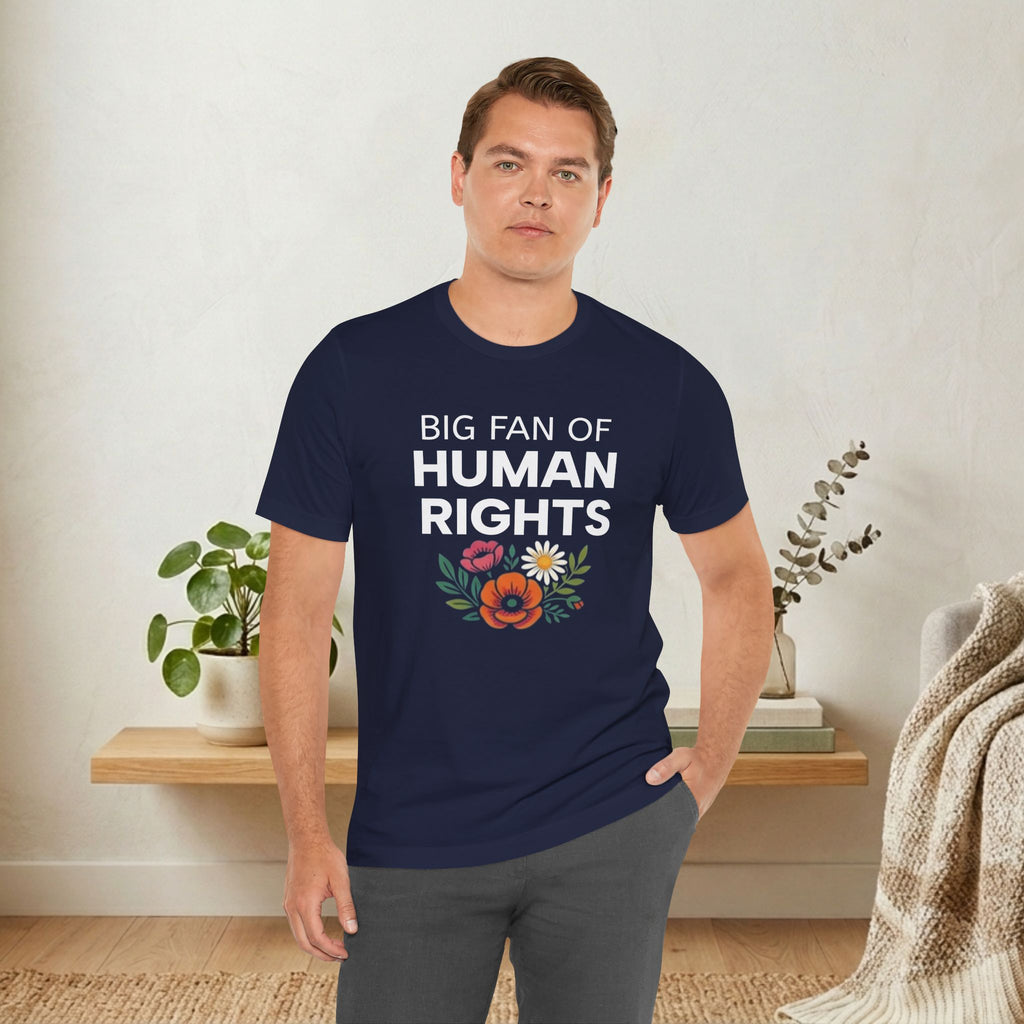 Big Fan of Human Rights T-Shirt | Floral Actvist Tee