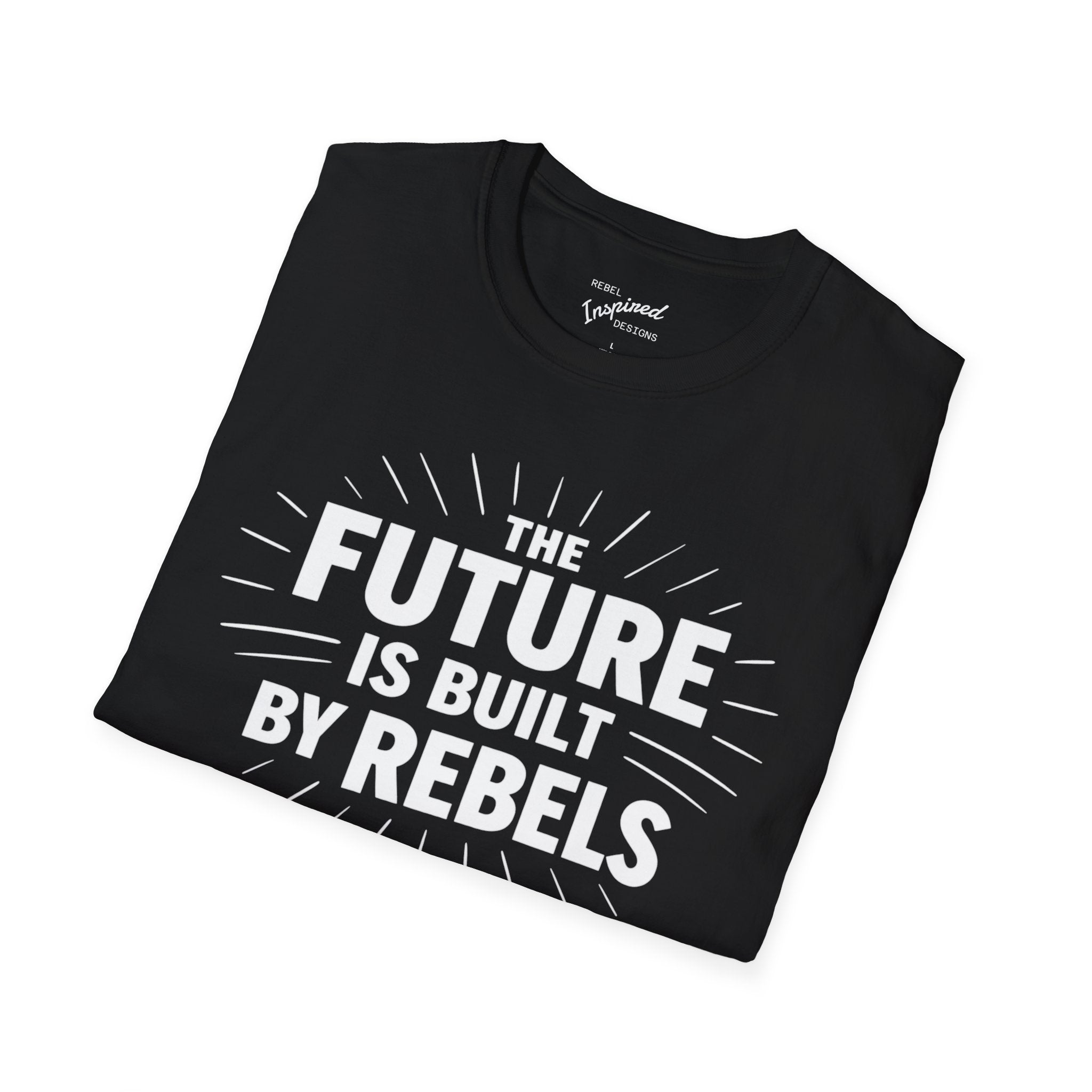 The Future is Built by Rebels Tee | Human Rights T-Shirt | Activist Gift