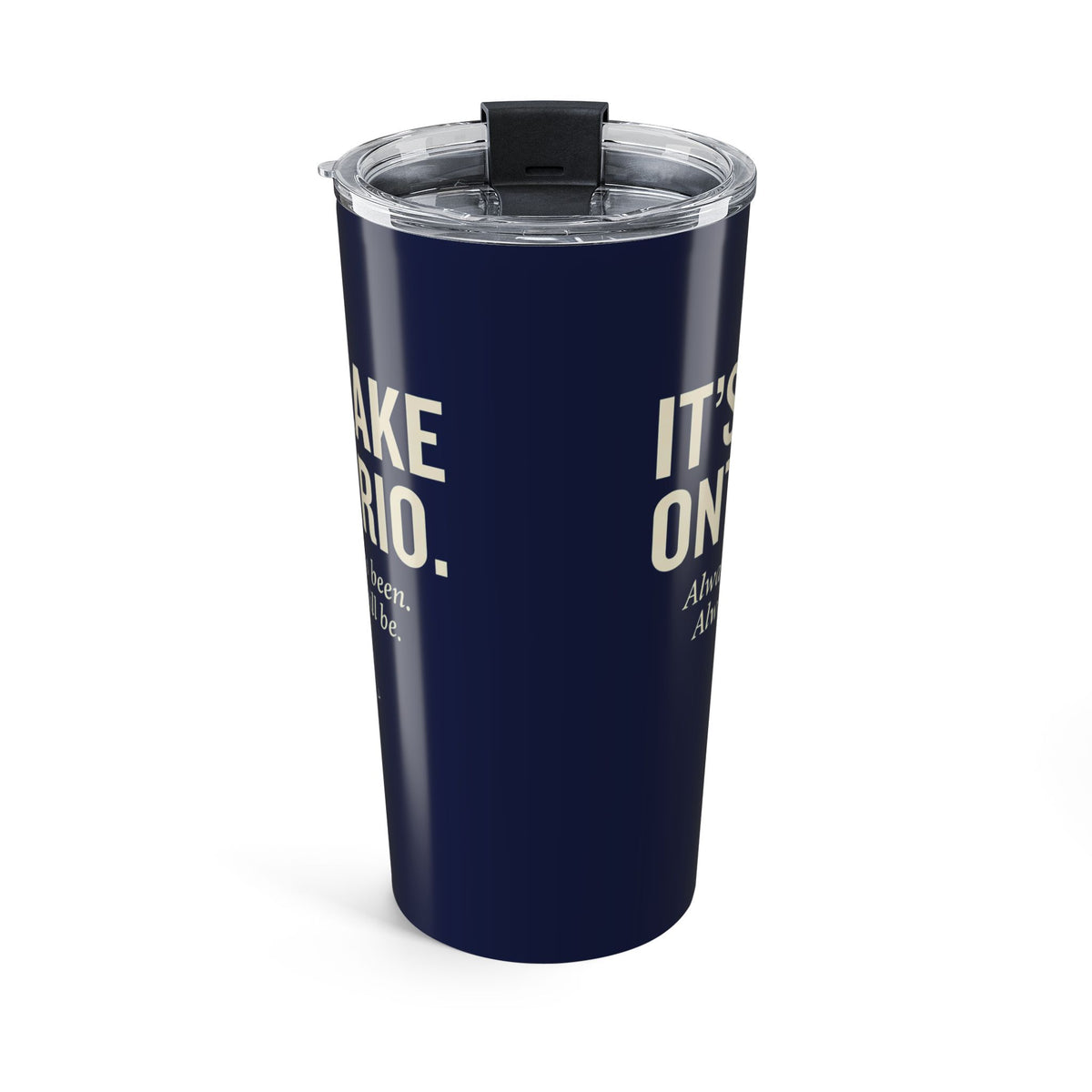 Its Lake Ontario Tumbler 20oz | Navy Travel Cup | Motivational Drinkware