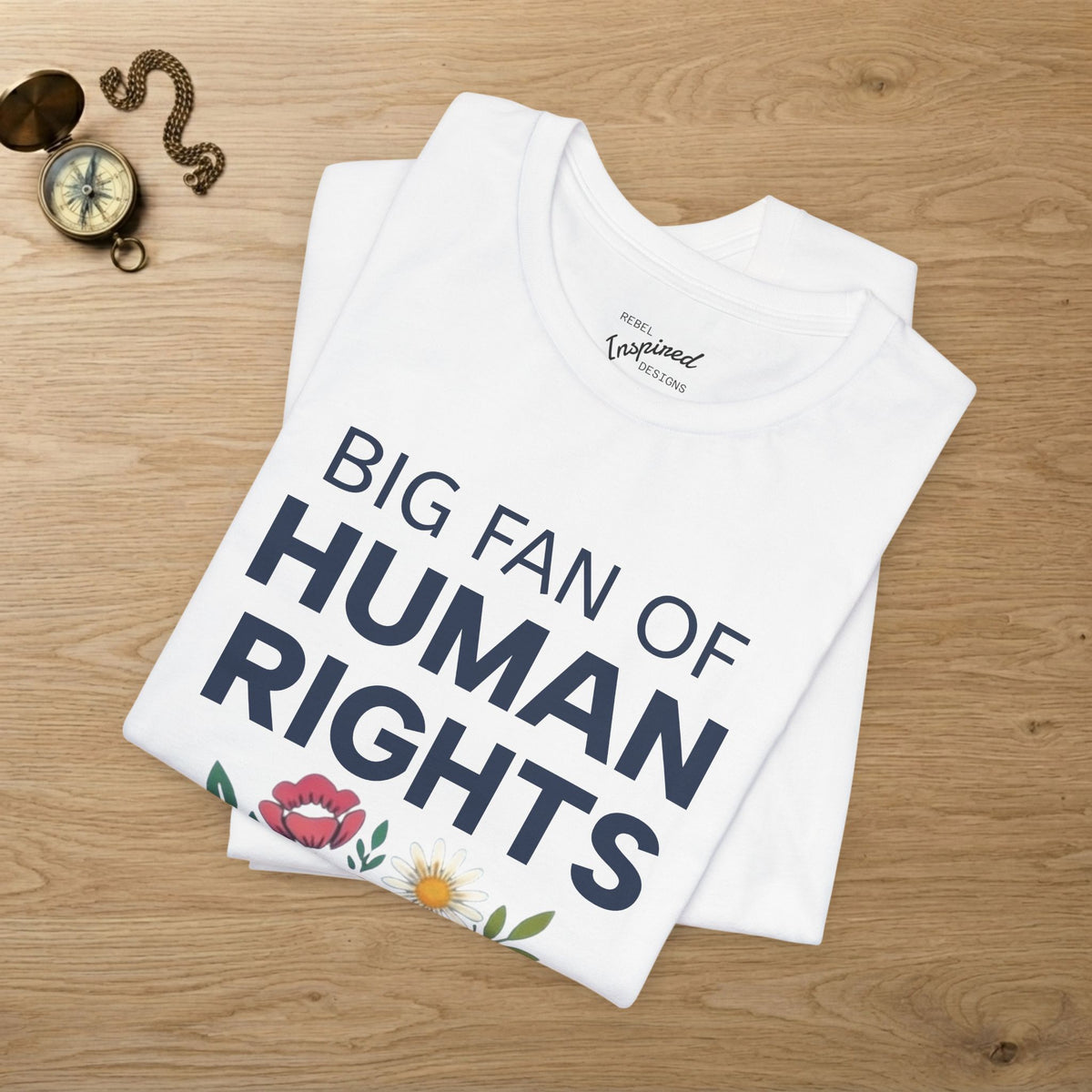 Big Fan of Human Rights T-Shirt | Floral Actvist Tee