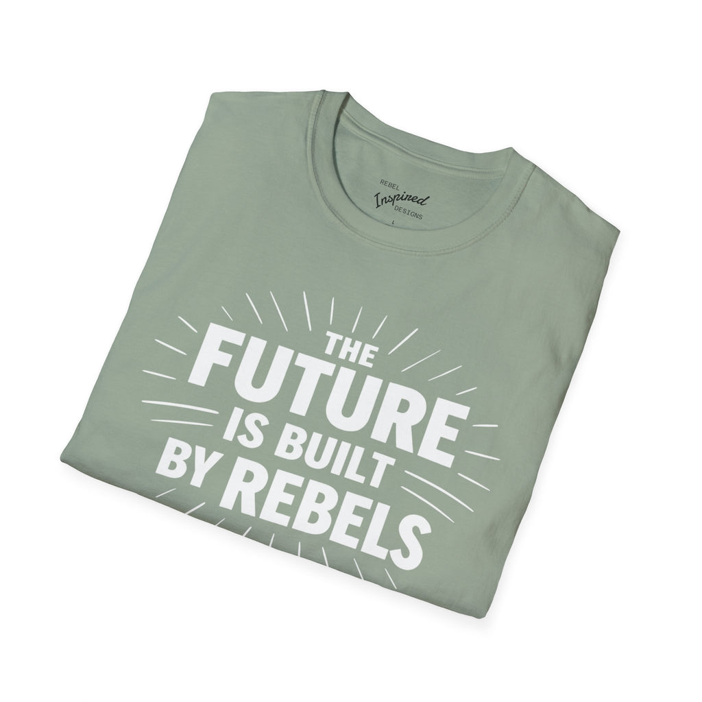 The Future is Built by Rebels Tee | Human Rights T-Shirt | Activist Gift