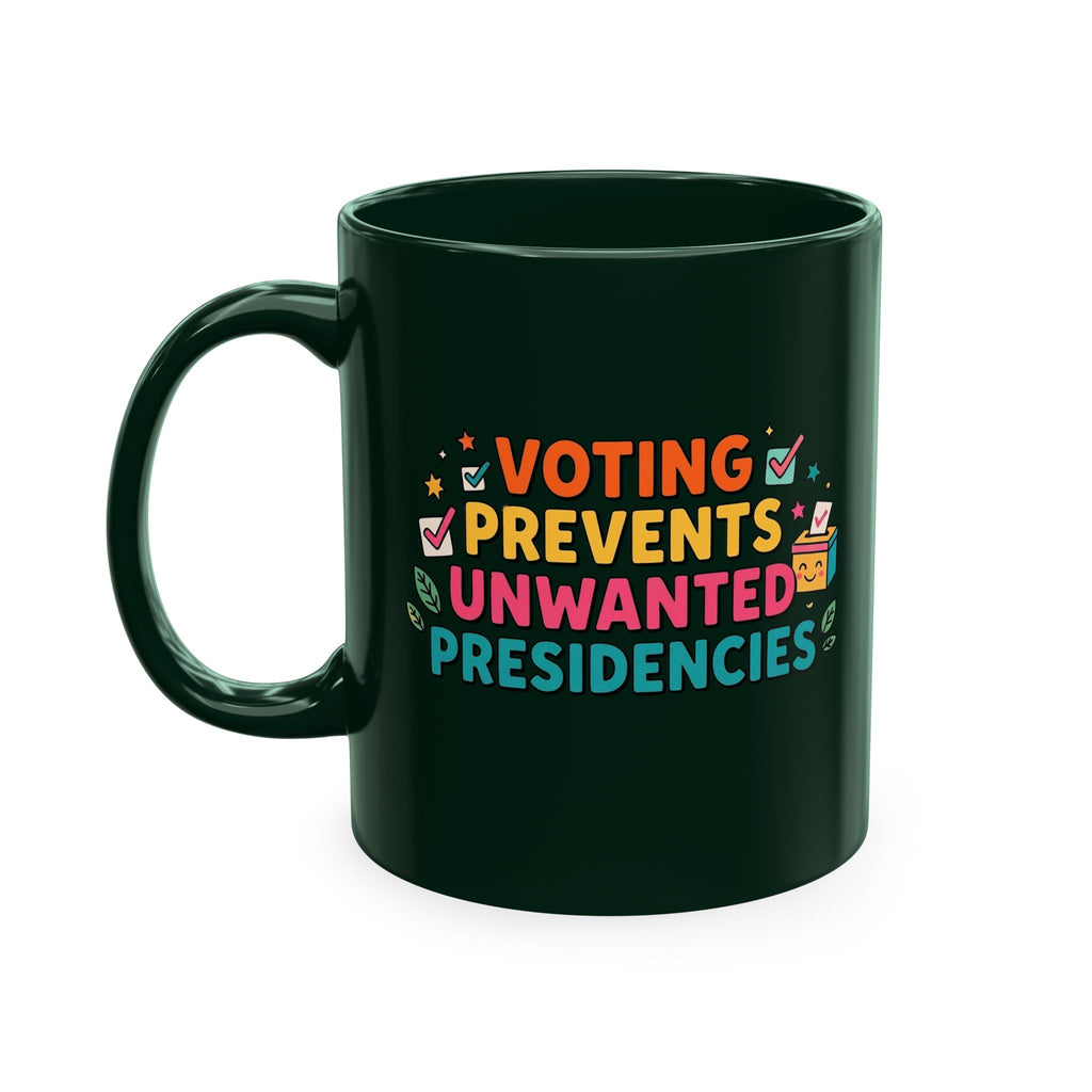 Voting Prevents Unwanted Presidencies Mug | Political Activism Coffee Cup | Election Gift