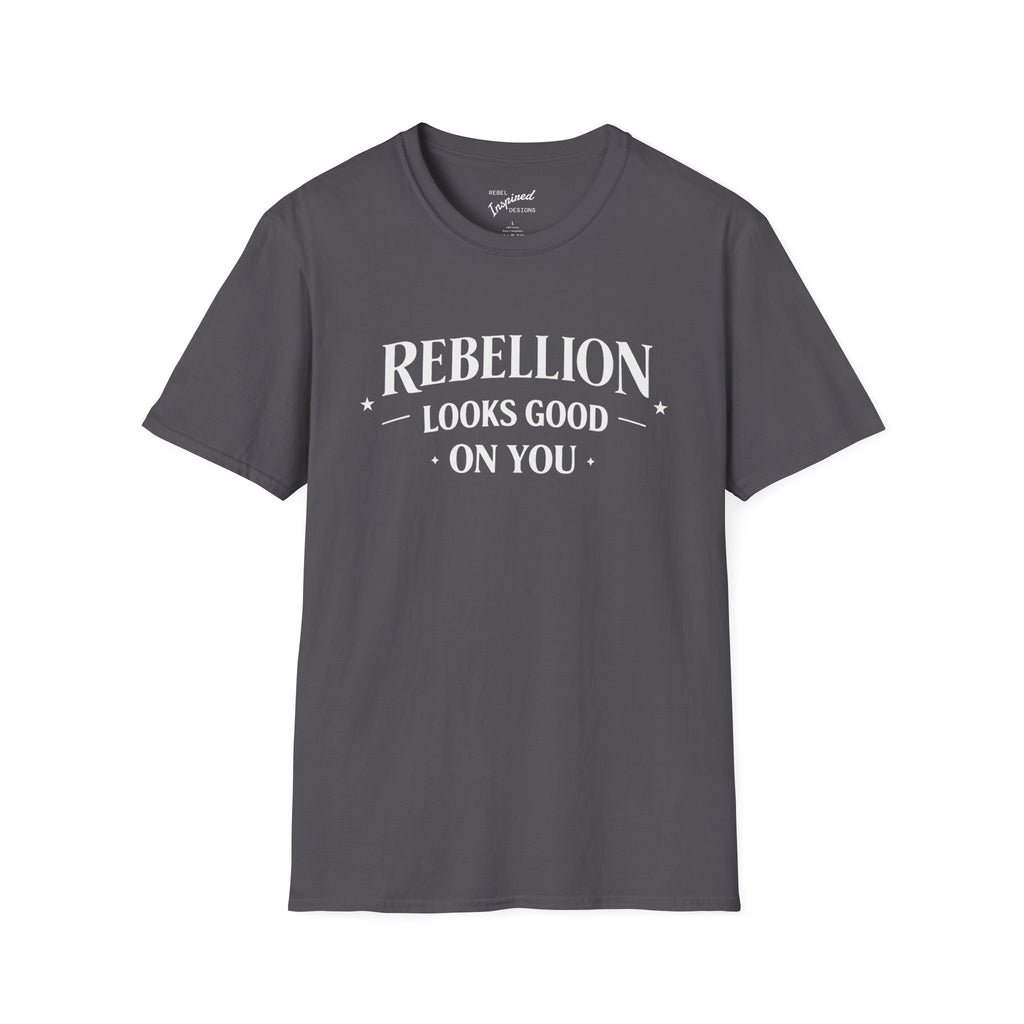 Rebellion Looks Good On You T-Shirt | Activist Gift