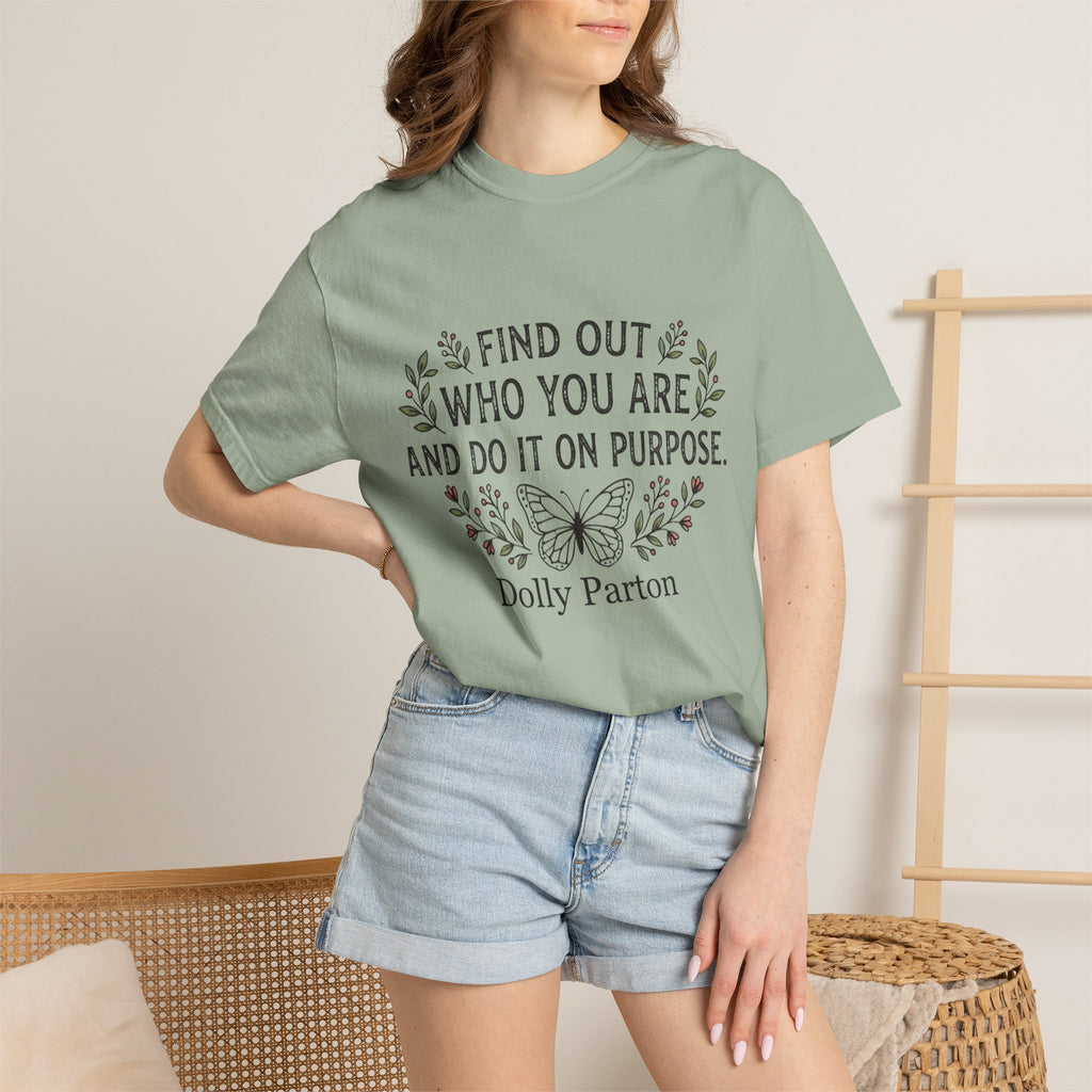 Find Out Who You Are and Do It On Purpose T-Shirt | Dolly Quote Butterfly Tee