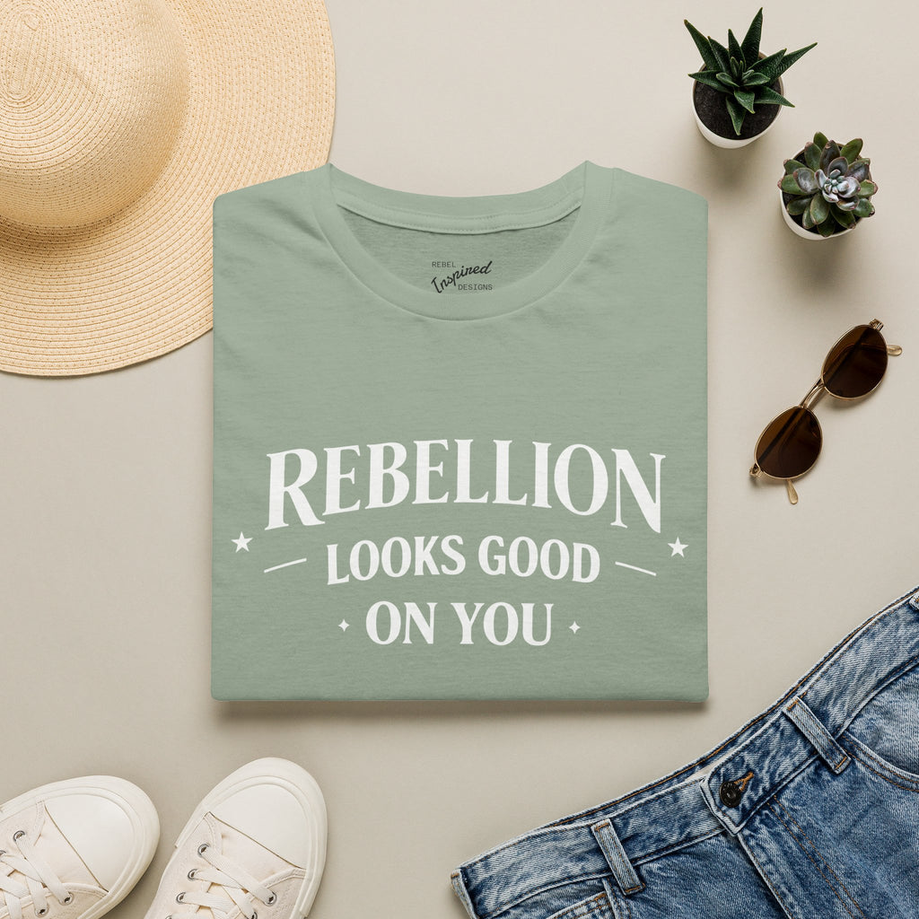 Rebellion Looks Good On You T-Shirt | Activist Gift