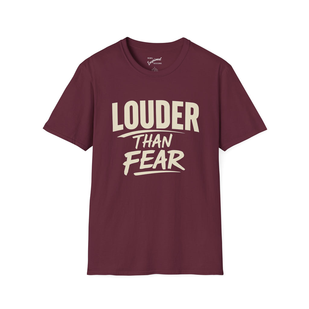 Louder Than Fear T-Shirt | Bold Inspirational Graphic Tee