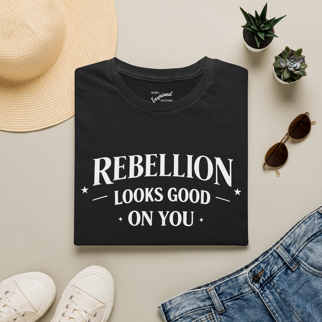 Rebellion Looks Good On You T-Shirt | Activist Gift