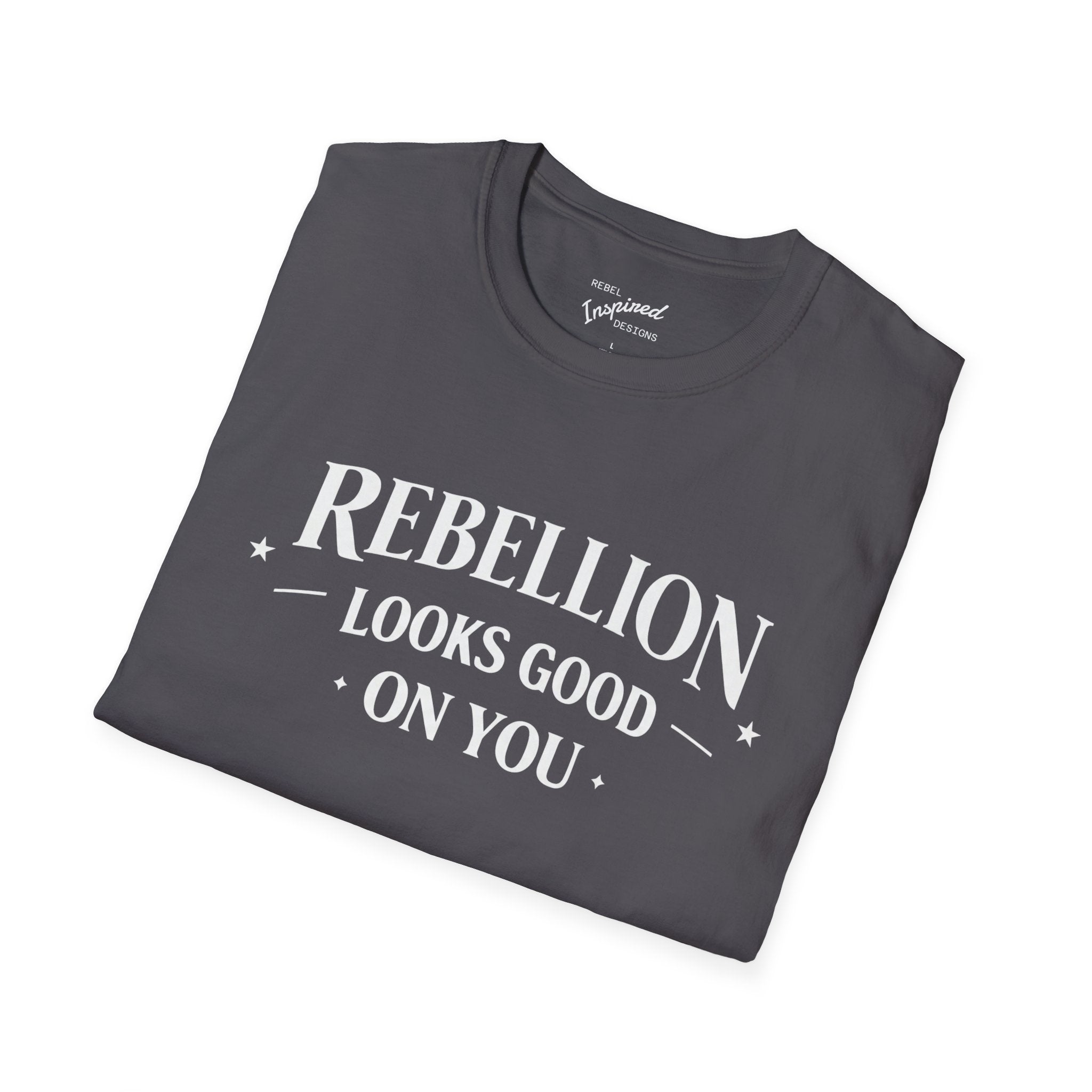 Rebellion Looks Good On You T-Shirt | Activist Gift