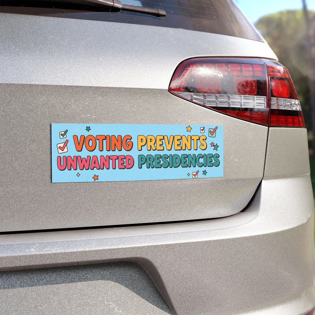 Voting Prevents Unwanted Presidencies Car Magnet | Political Vote Encouragement