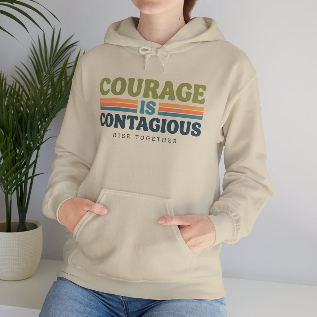 Courage Is Contagious Hoodie | Inspirational Sweatshirt | Rise Together Design