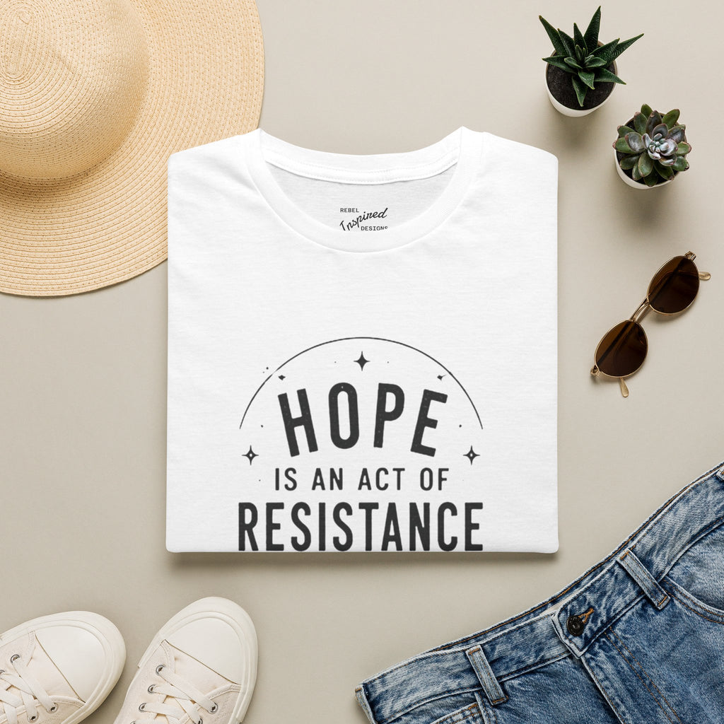 Hope Is An Act of Resistance Shirt | Feminist Inspirational Tee | Positive Protest Apparel | Nature Badge Design | Activist Gift