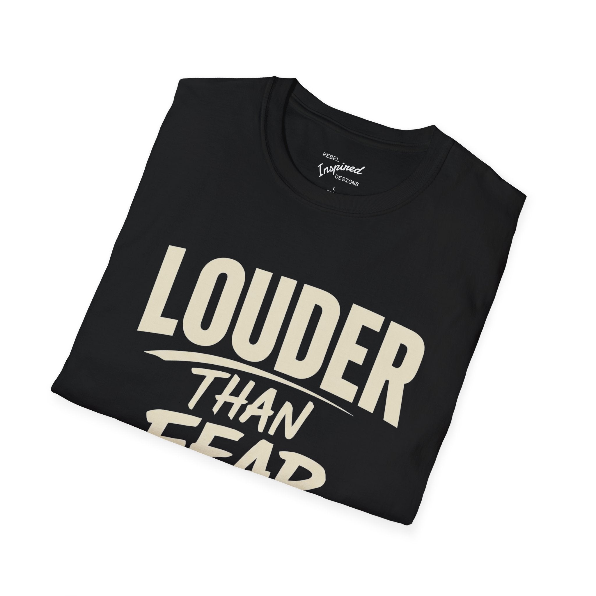 Louder Than Fear T-Shirt | Bold Inspirational Graphic Tee