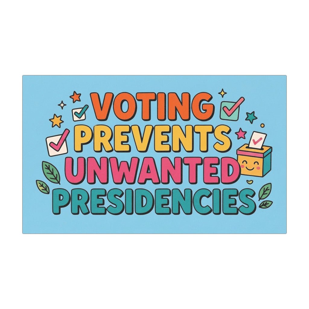 Voting Prevents Unwanted Presidencies Car Magnet | Political Vote Encouragement
