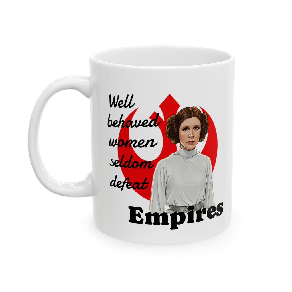 Rebel Symbol Coffee Cup | Well Behaved Women Seldom Defeat Empires | Ceramic Mug 11oz, 15oz