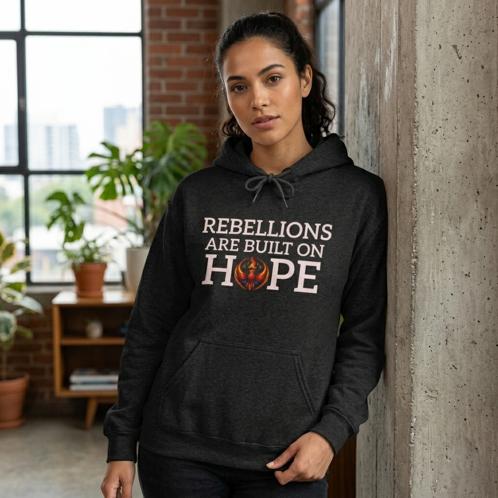 Rebellions Are Built on Hope Hoodie | Inspirational Protest Graphic Sweatshirt