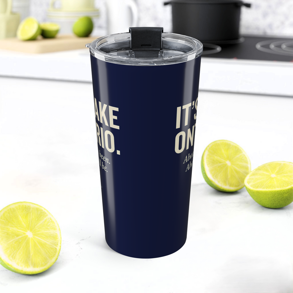Its Lake Ontario Tumbler 20oz | Navy Travel Cup | Motivational Drinkware