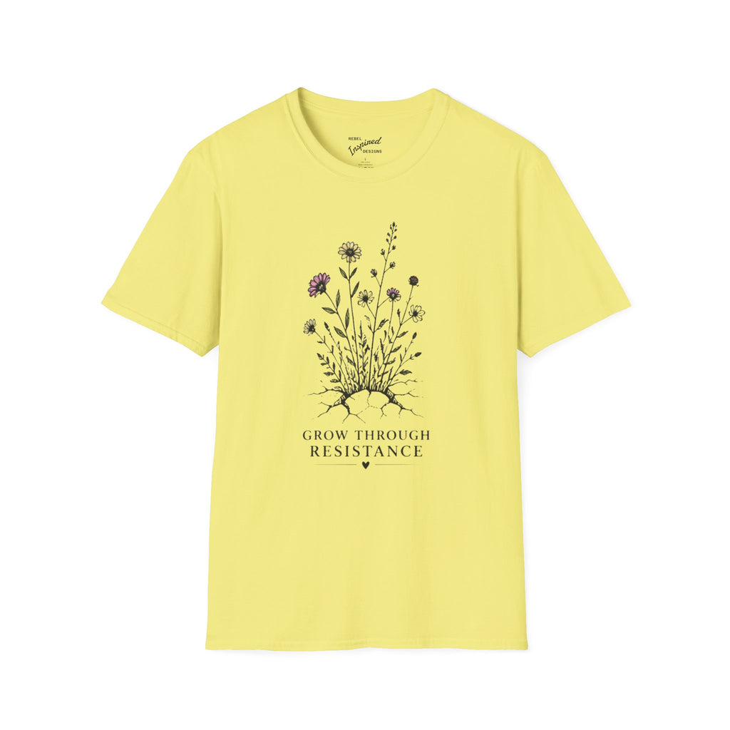 Grow Through Resistance T-Shirt | Wildflower Activist Shirt | Subtle Resistance Tee | Empowerment Gift