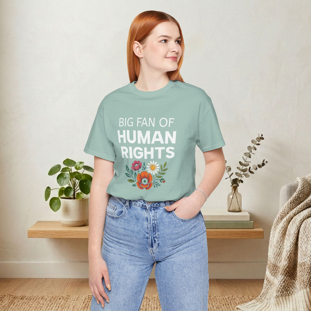 Big Fan of Human Rights T-Shirt | Floral Actvist Tee
