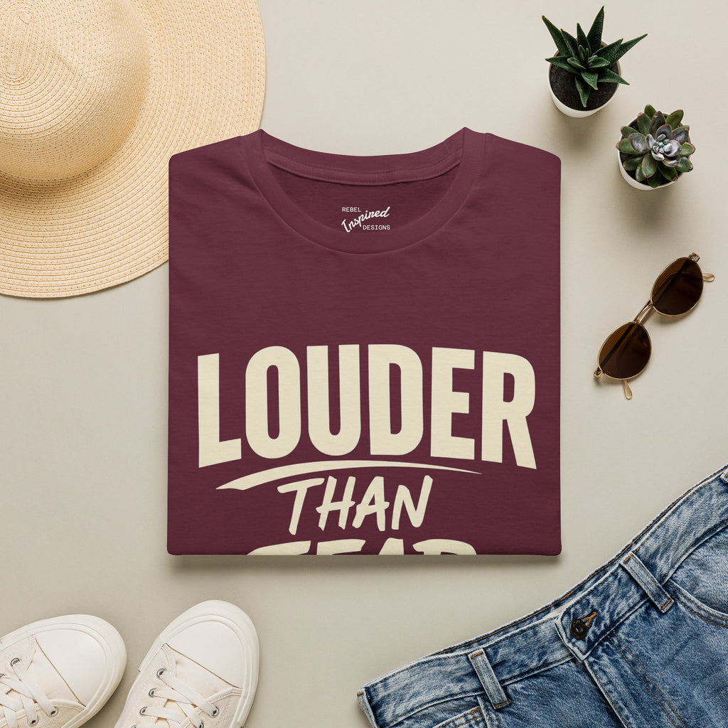 Louder Than Fear T-Shirt | Bold Inspirational Graphic Tee