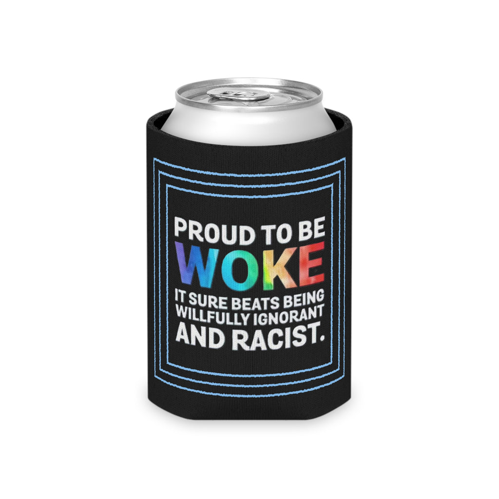 Proud to Be Woke Can Cooler, Anti-Racism Beer Sleeve, Activism Gift