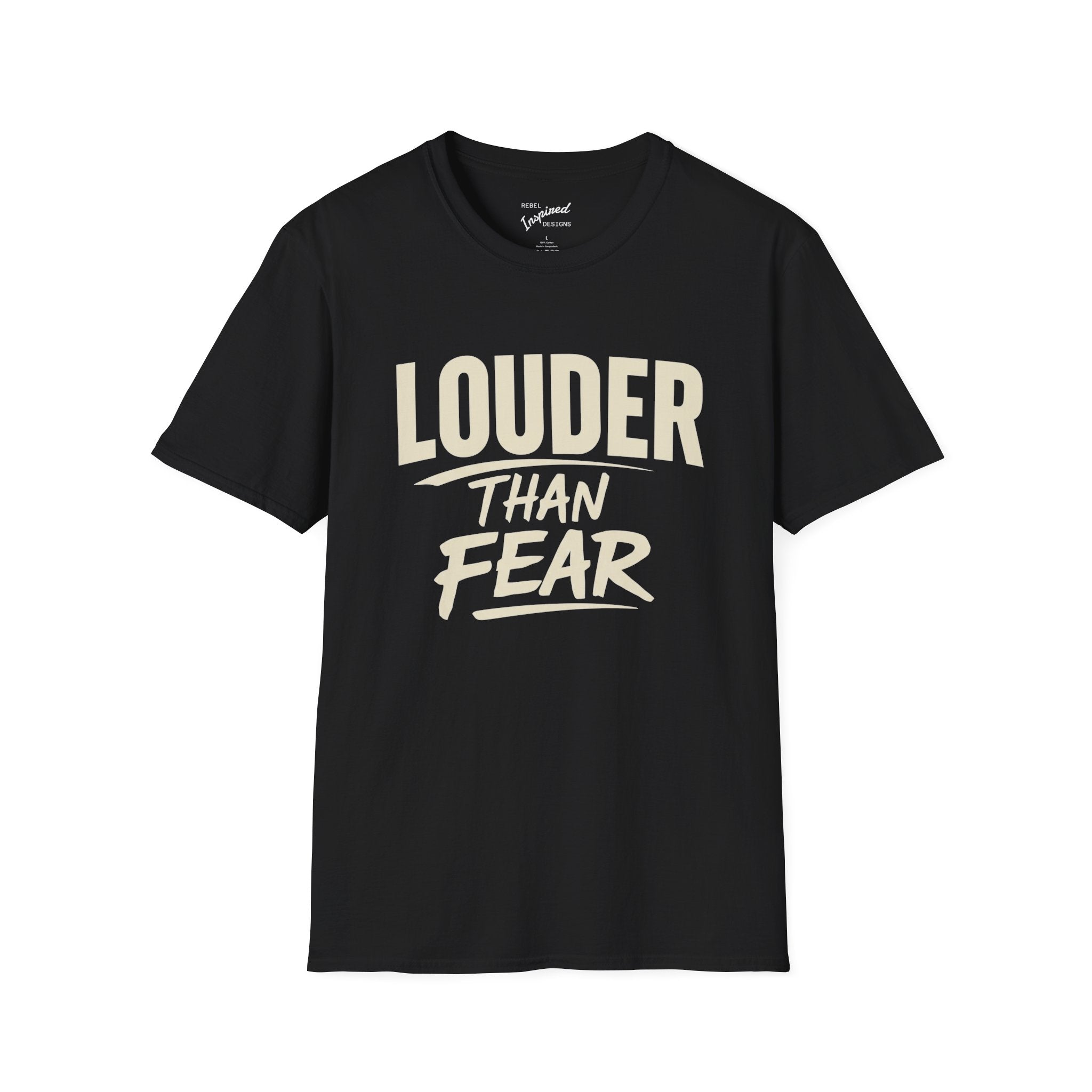 Louder Than Fear T-Shirt | Bold Inspirational Graphic Tee