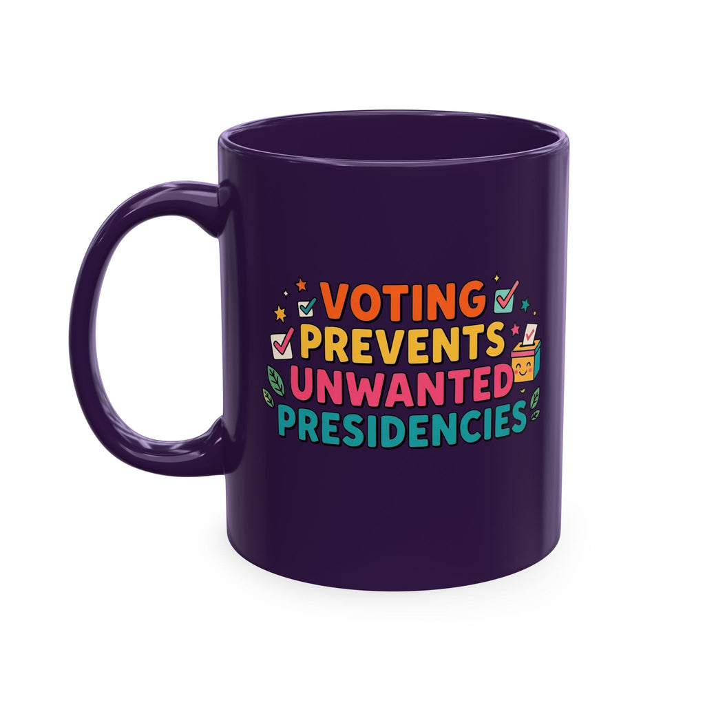 Voting Prevents Unwanted Presidencies Mug | Political Activism Coffee Cup | Election Gift
