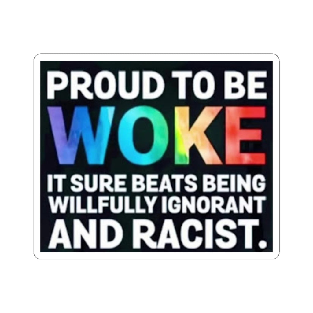 Proud to Be Woke Sticker | LGBTQ+ & Anti-Racism Activist Decal