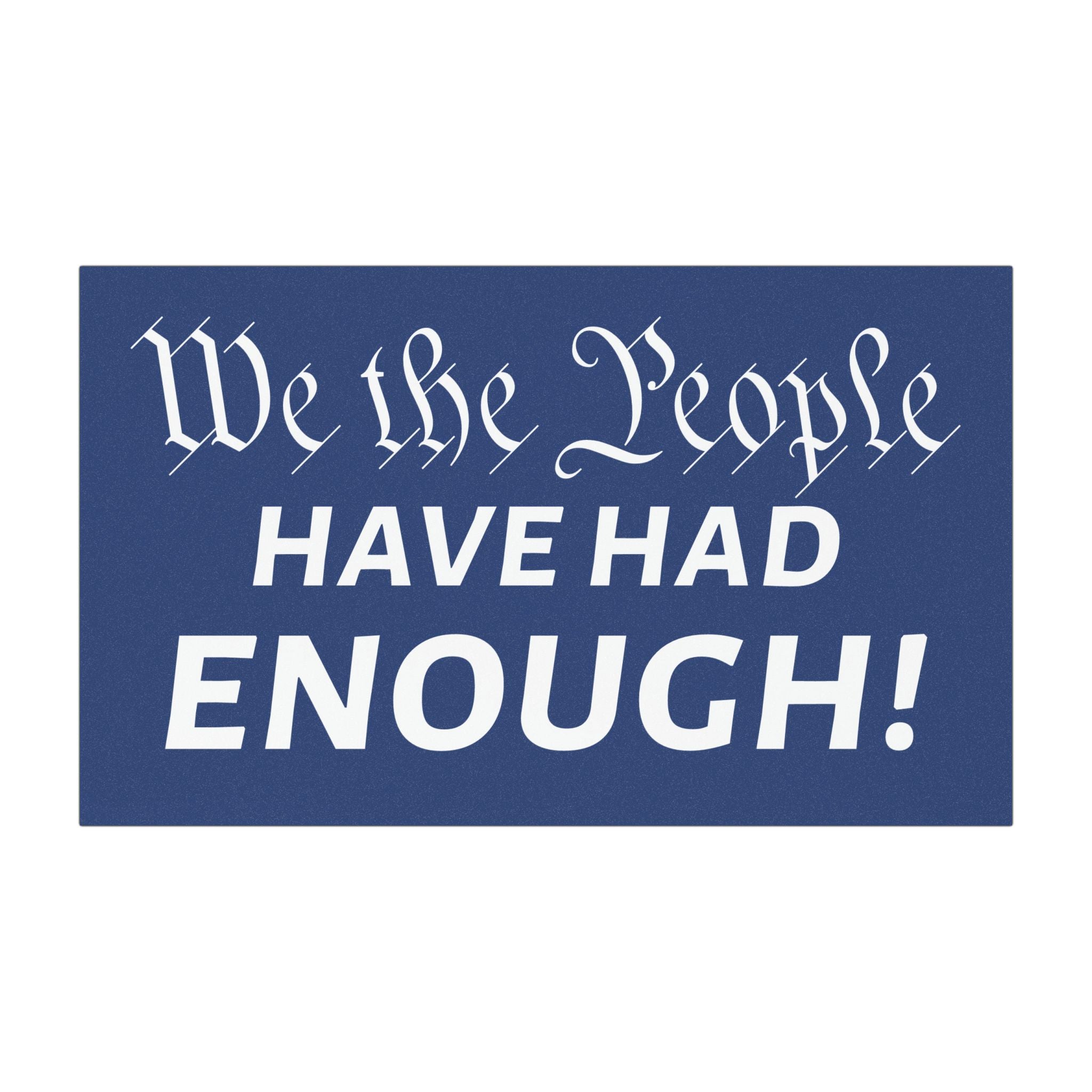 We The People Have Had Enough Car Magnet | Political Statement Decal