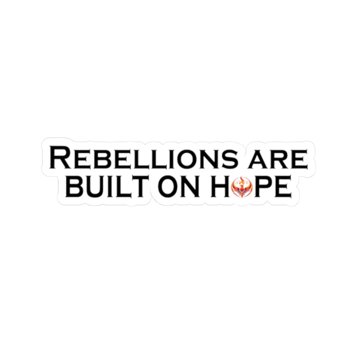 Rising Phoenix Rebellions Built on Hope Kiss-Cut Stickers | Rebel Alliance Vinyl Decal