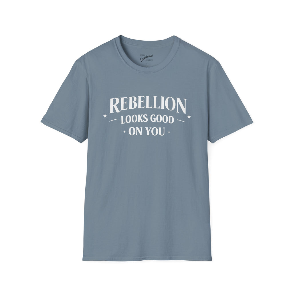 Rebellion Looks Good On You T-Shirt | Activist Gift