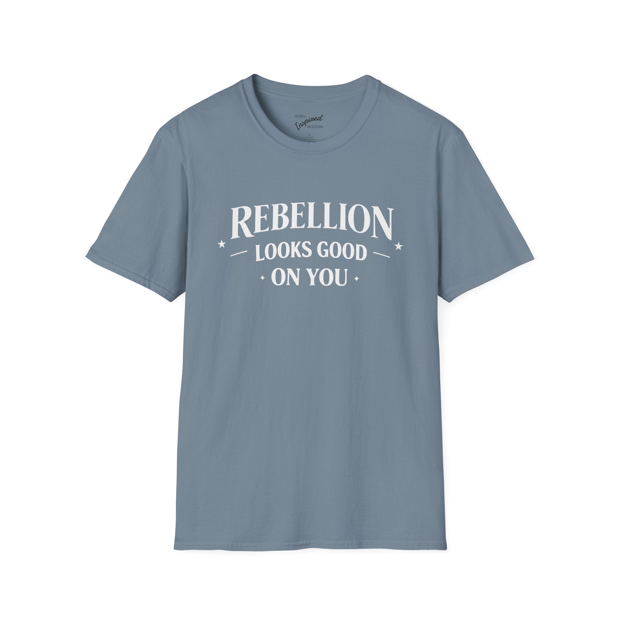 Rebellion Looks Good On You T-Shirt | Activist Gift