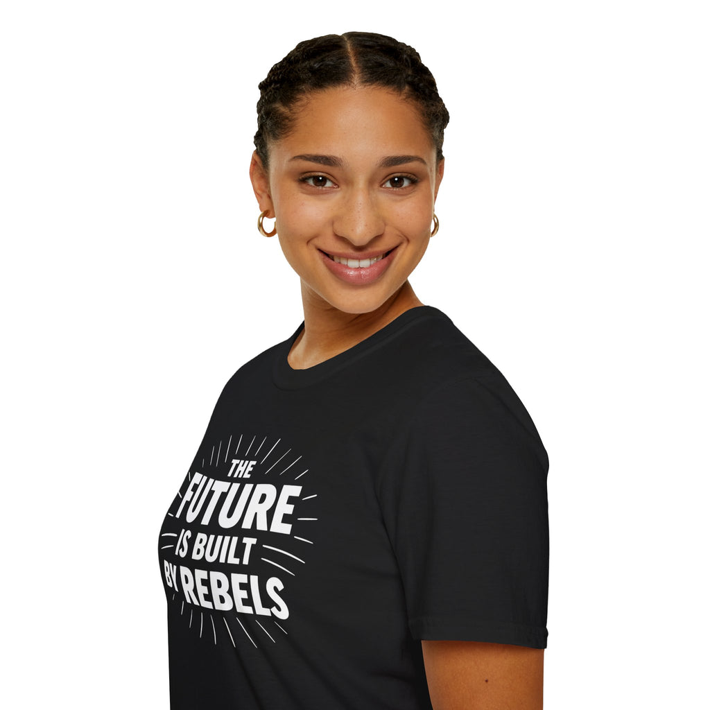 The Future is Built by Rebels Tee | Human Rights T-Shirt | Activist Gift