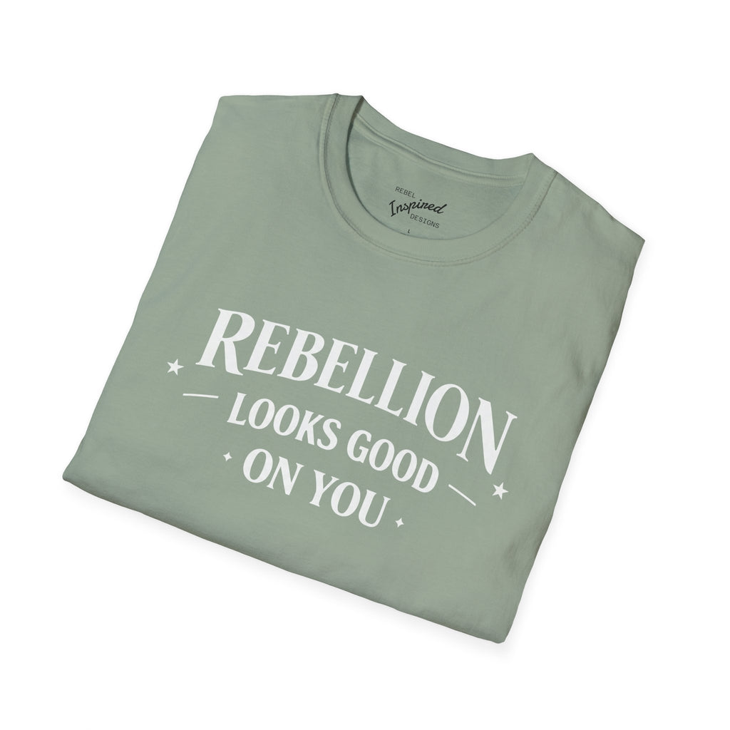 Rebellion Looks Good On You T-Shirt | Activist Gift