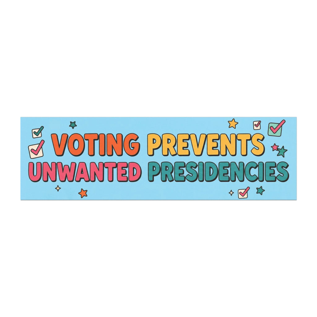 Voting Prevents Unwanted Presidencies Car Magnet | Political Vote Encouragement