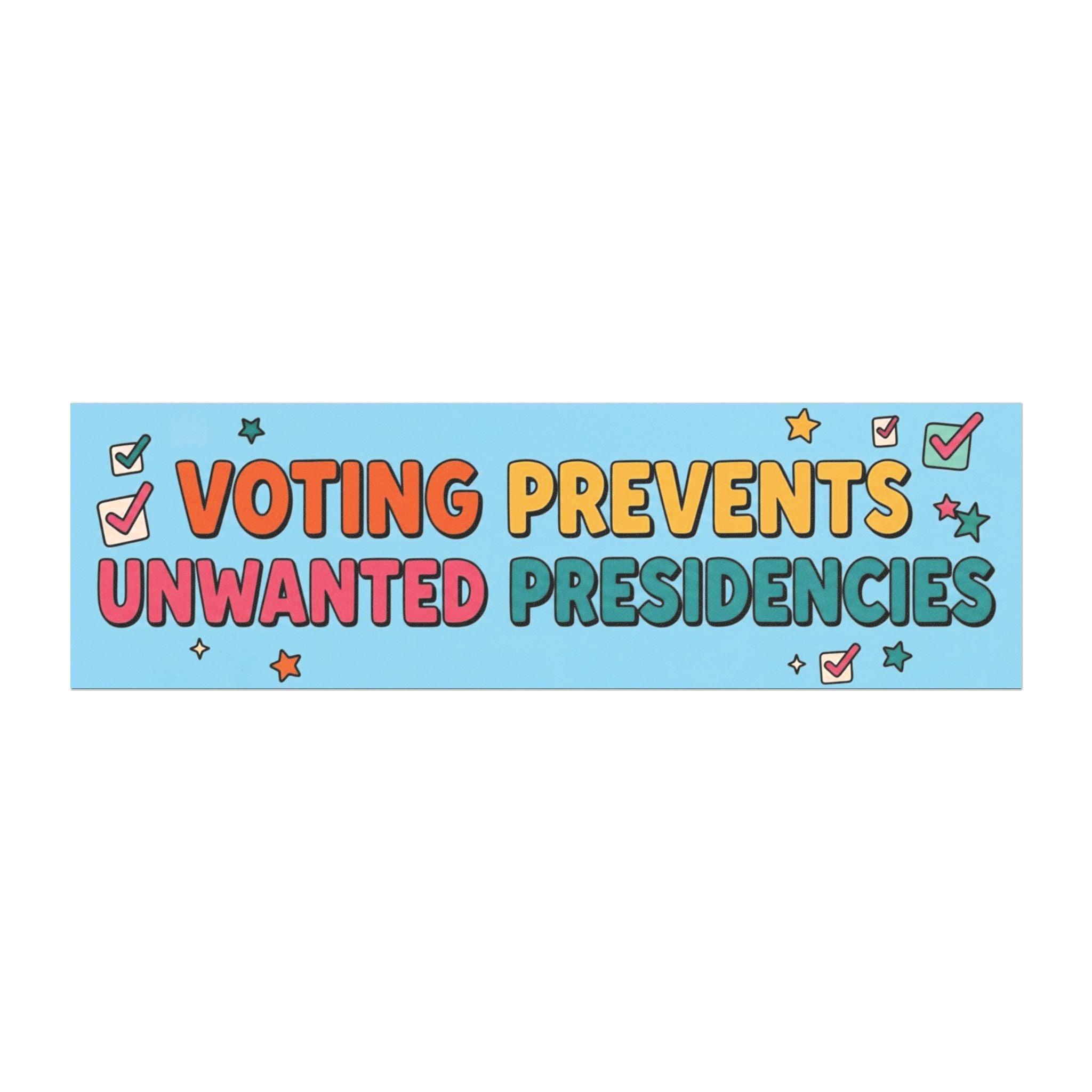 Voting Prevents Unwanted Presidencies Car Magnet | Political Vote Encouragement