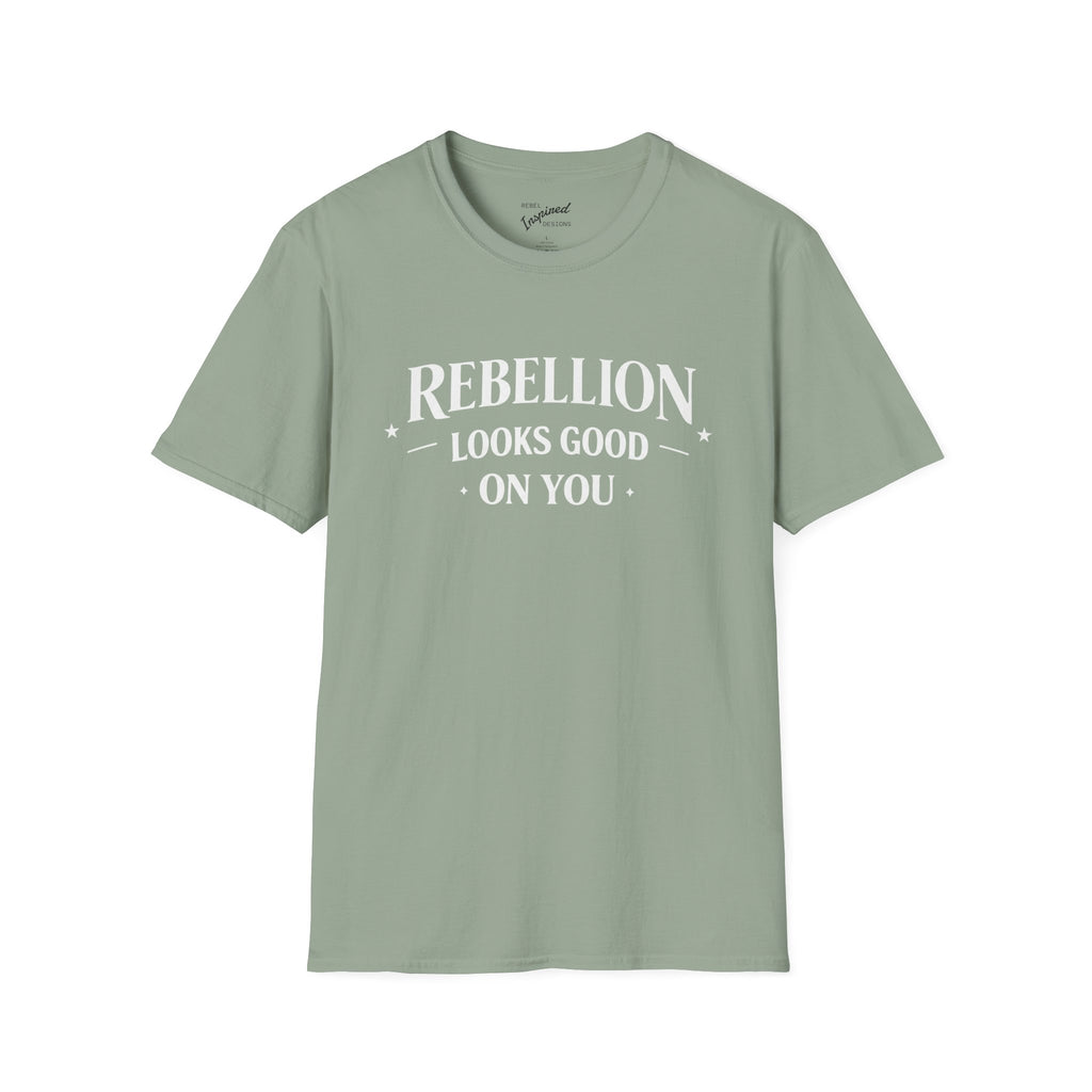 Rebellion Looks Good On You T-Shirt | Activist Gift