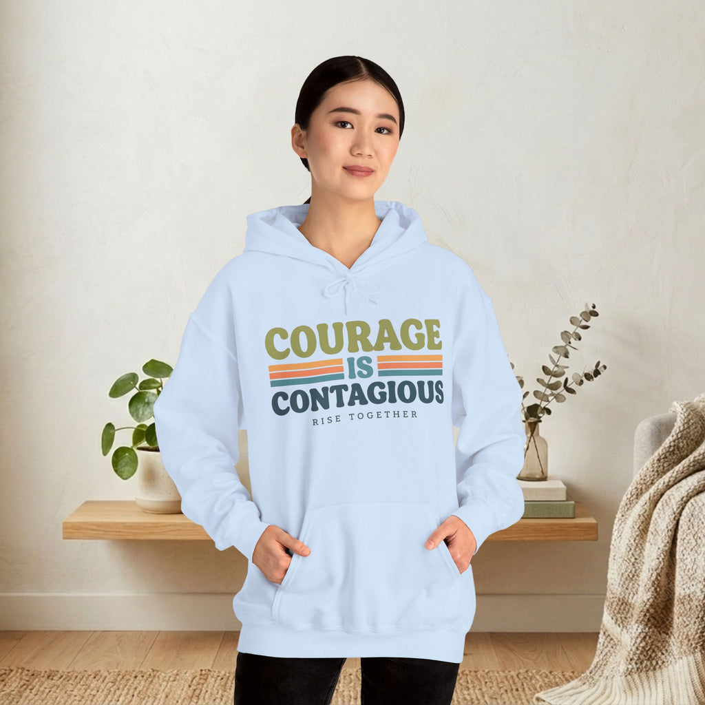 Courage Is Contagious Hoodie | Inspirational Sweatshirt | Rise Together Design
