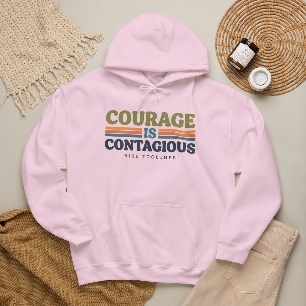 Courage Is Contagious Hoodie | Inspirational Sweatshirt | Rise Together Design
