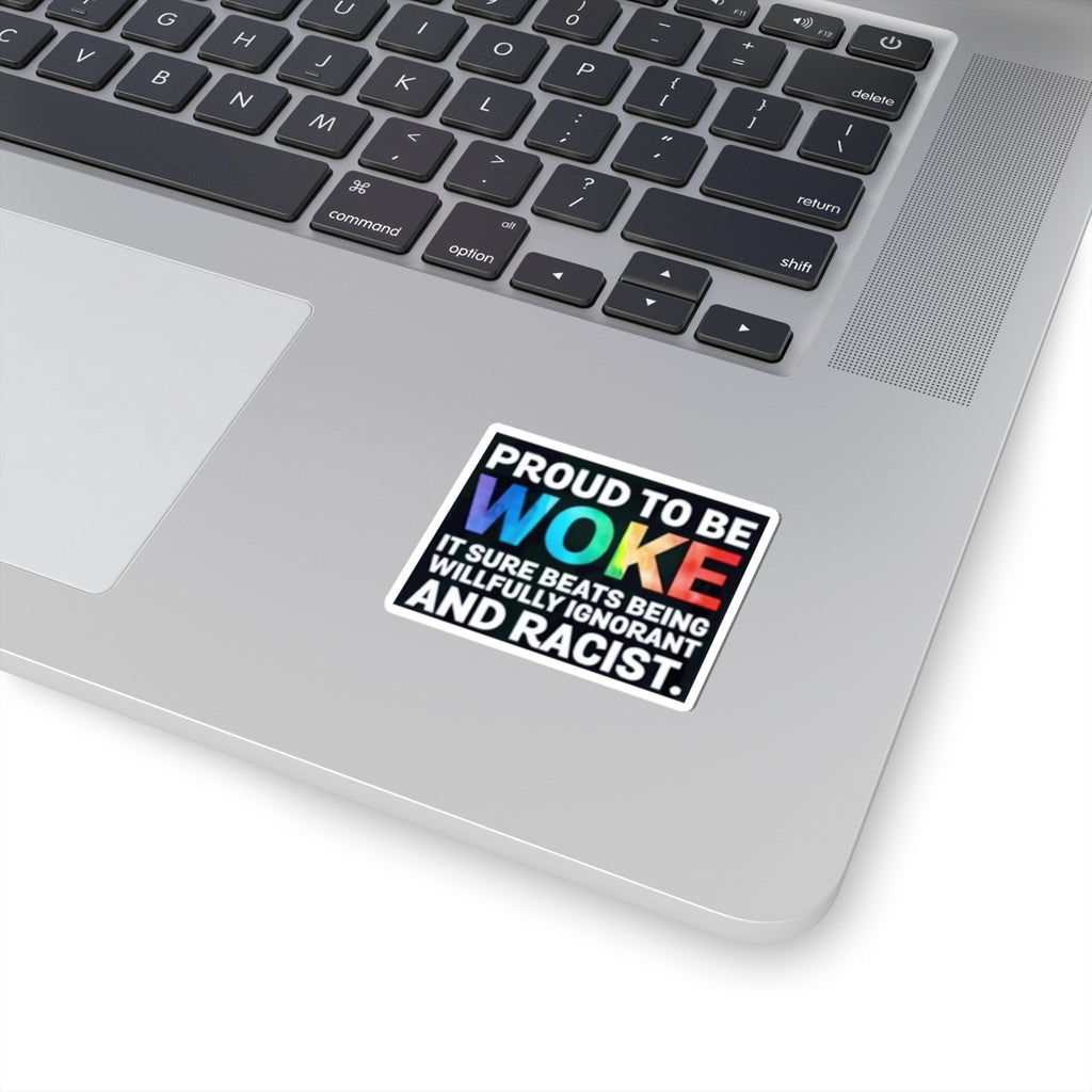 Proud to Be Woke Sticker | LGBTQ+ & Anti-Racism Activist Decal