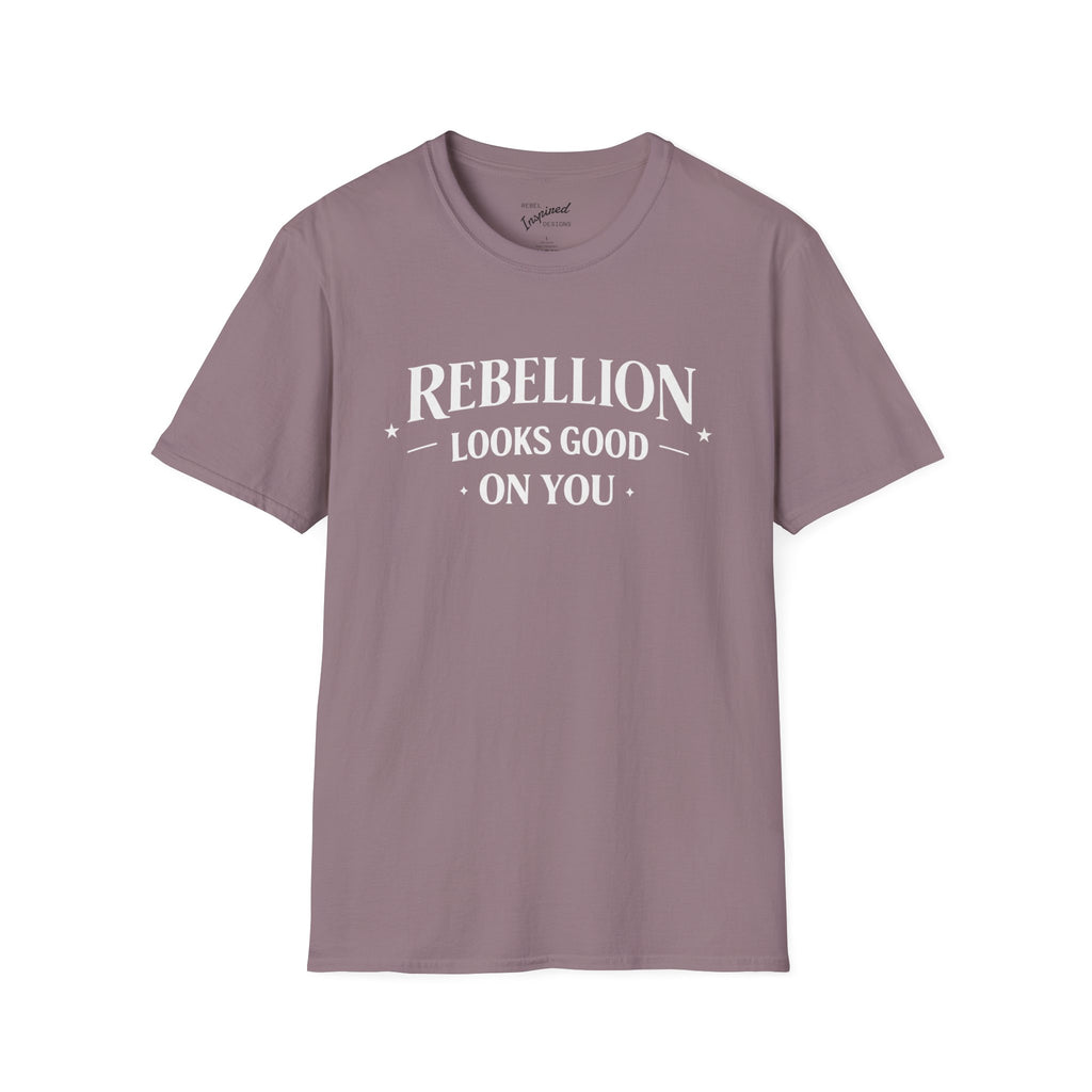 Rebellion Looks Good On You T-Shirt | Activist Gift