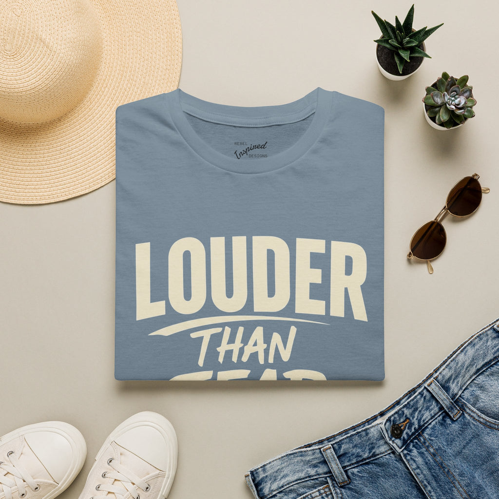 Louder Than Fear T-Shirt | Bold Inspirational Graphic Tee