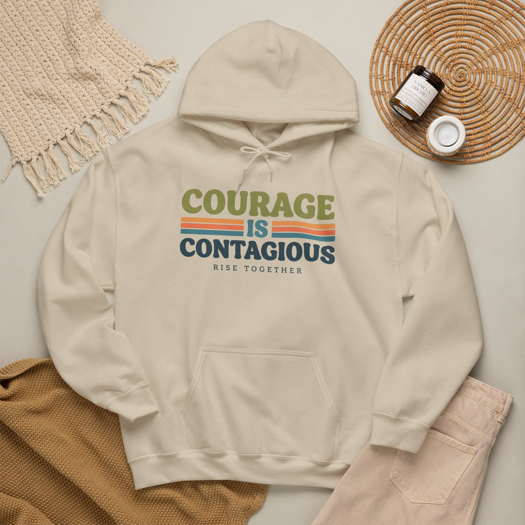 Courage Is Contagious Hoodie | Inspirational Sweatshirt | Rise Together Design