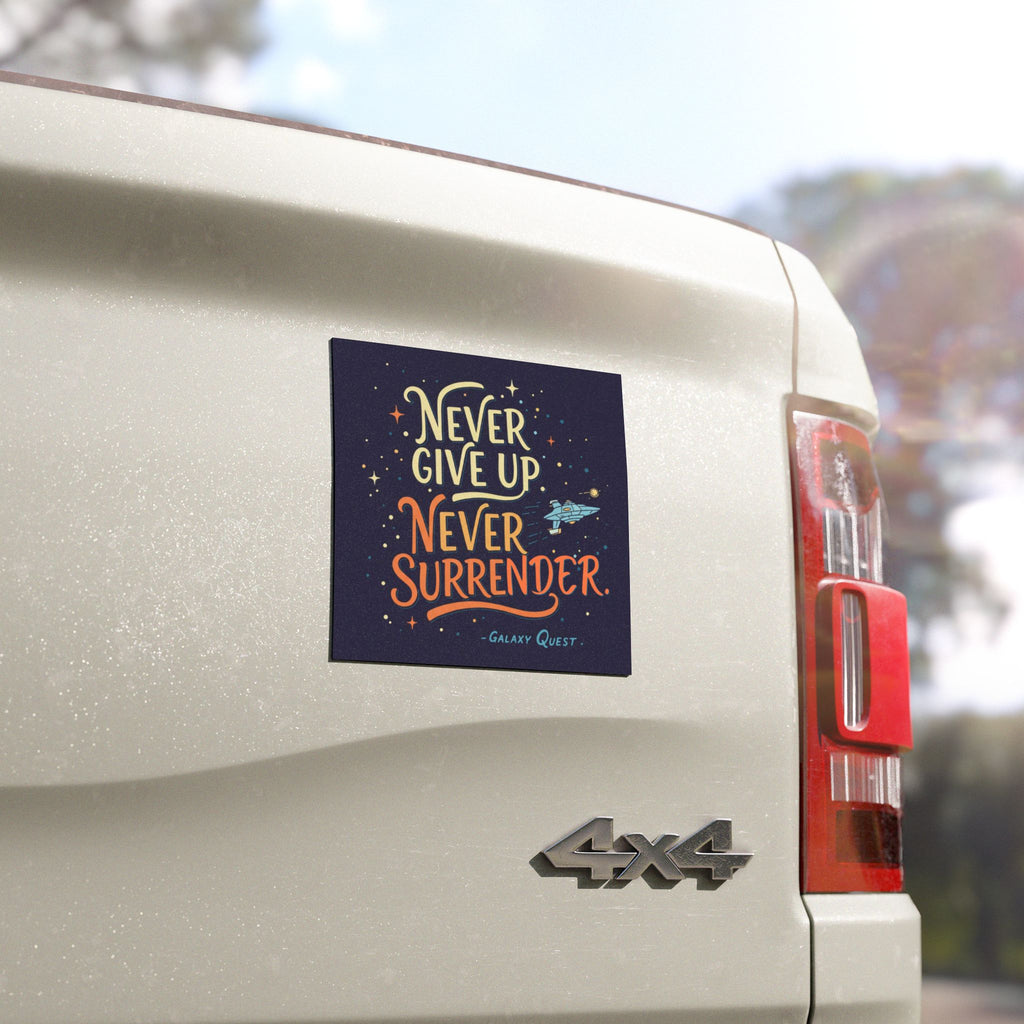 Never Give Up Car Magnet | Sci-Fi Bumper Sticker | Geek Gift