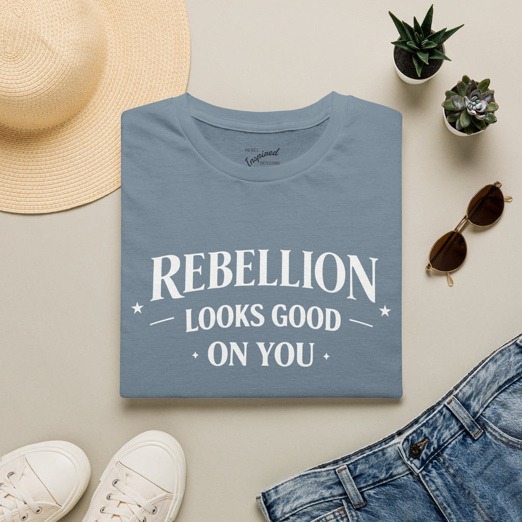 Rebellion Looks Good On You T-Shirt | Activist Gift