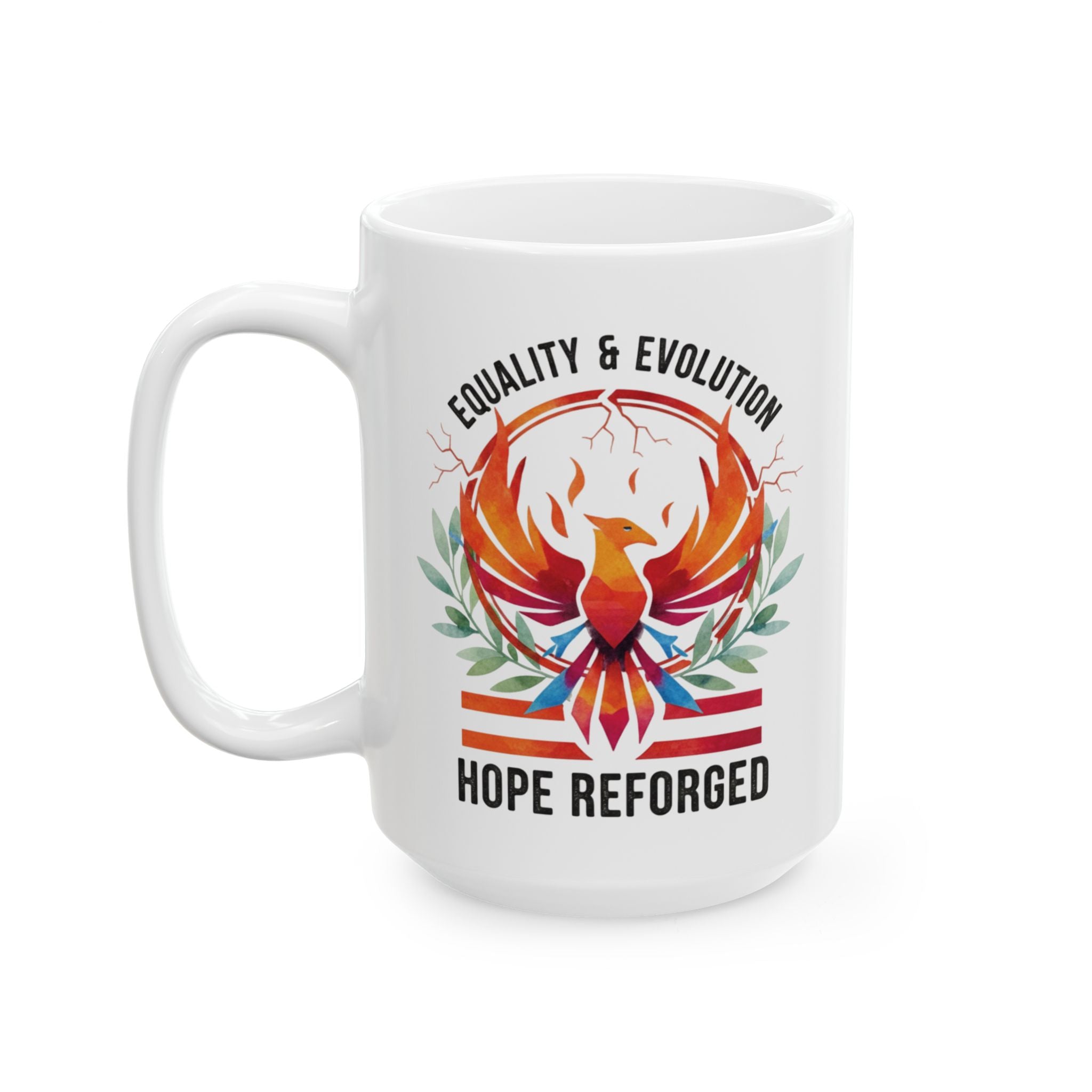 Hope Reforged Coffee Mug | Equality and Evolution Ceramic Mug 11oz 15oz | Activist Gift