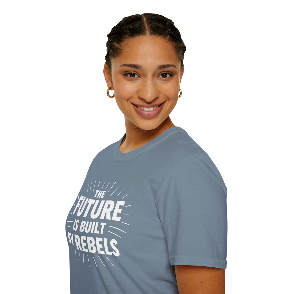 The Future is Built by Rebels Tee | Human Rights T-Shirt | Activist Gift